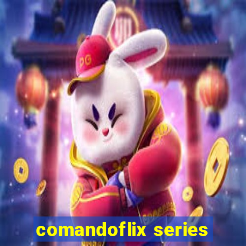 comandoflix series